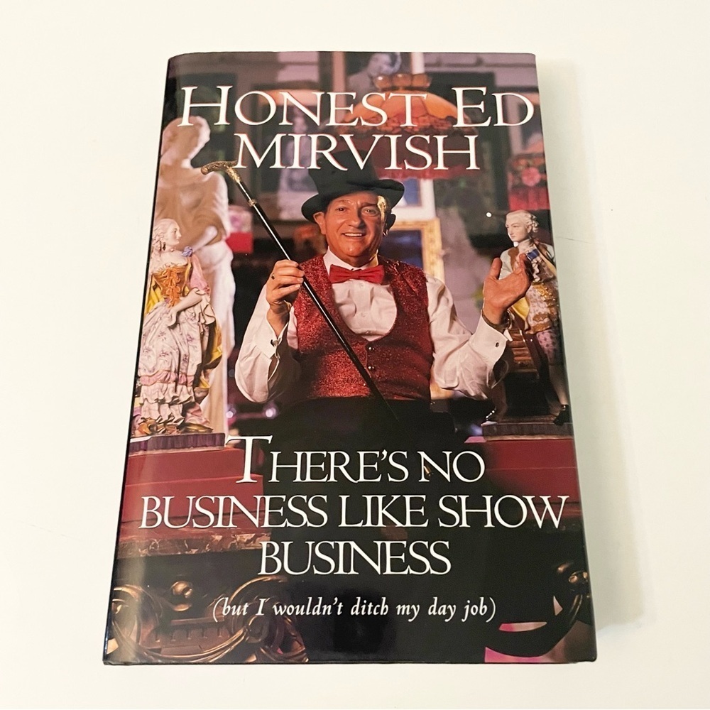 Honest Ed Mirvish There’s No Business Like Show Business Hardcover Book
